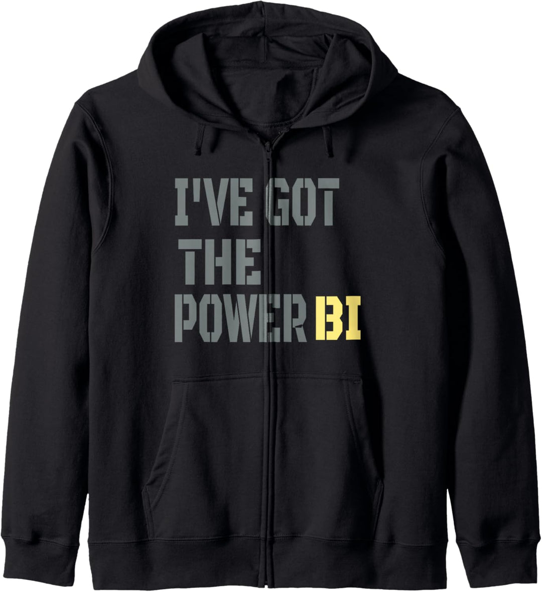 Lustiges Geschenk mit Aufschrift "I have got the power bi" Kapuzenjacke