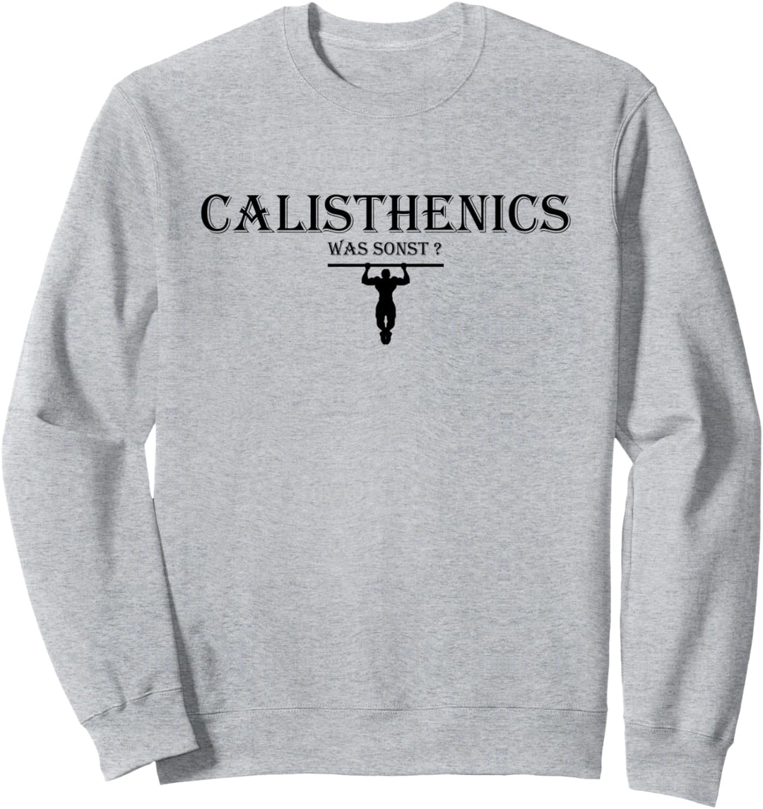 Calisthenics was sonst? cool Street workout Pull Up Klimmzug Sweatshirt