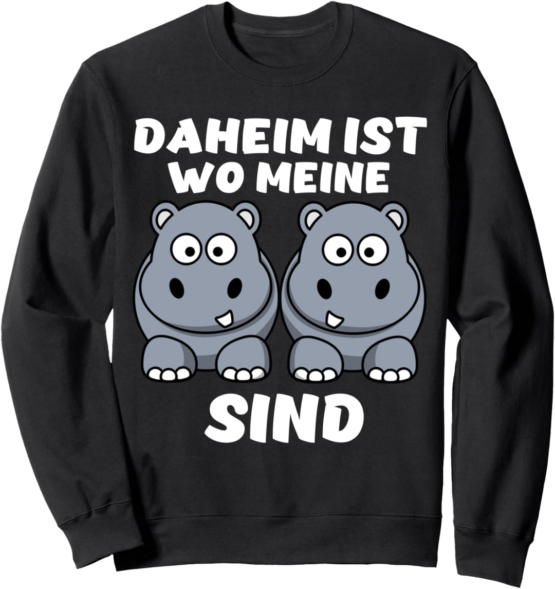 Daheim ist wo meine Nilpferde sind - Hippo Hippos ironisches Sweatshirt