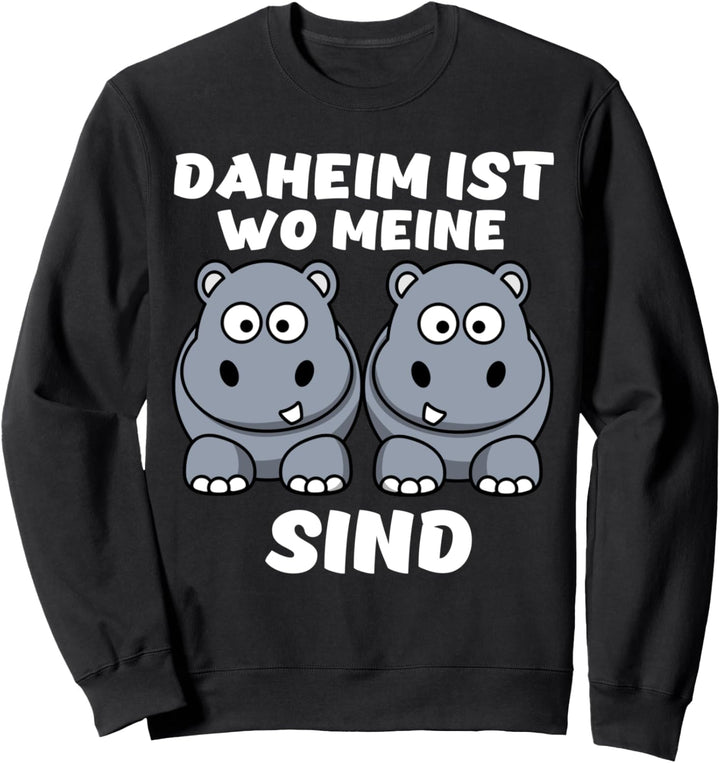 Daheim ist wo meine Nilpferde sind - Hippo Hippos ironisches Sweatshirt