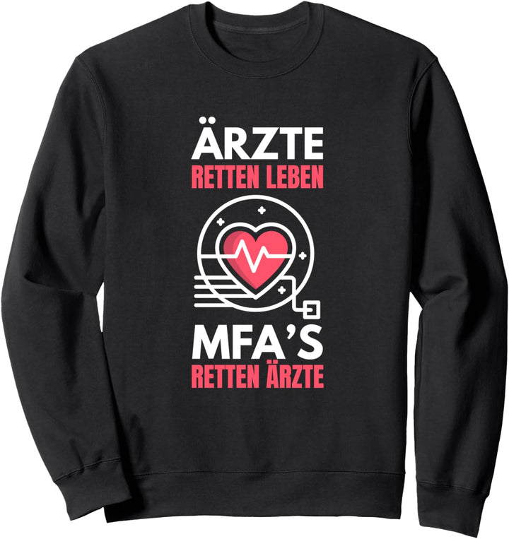 Ärzte Retten Leben MFA's Retten Ärzte Arzthelfer Krankenhaus Sweatshirt