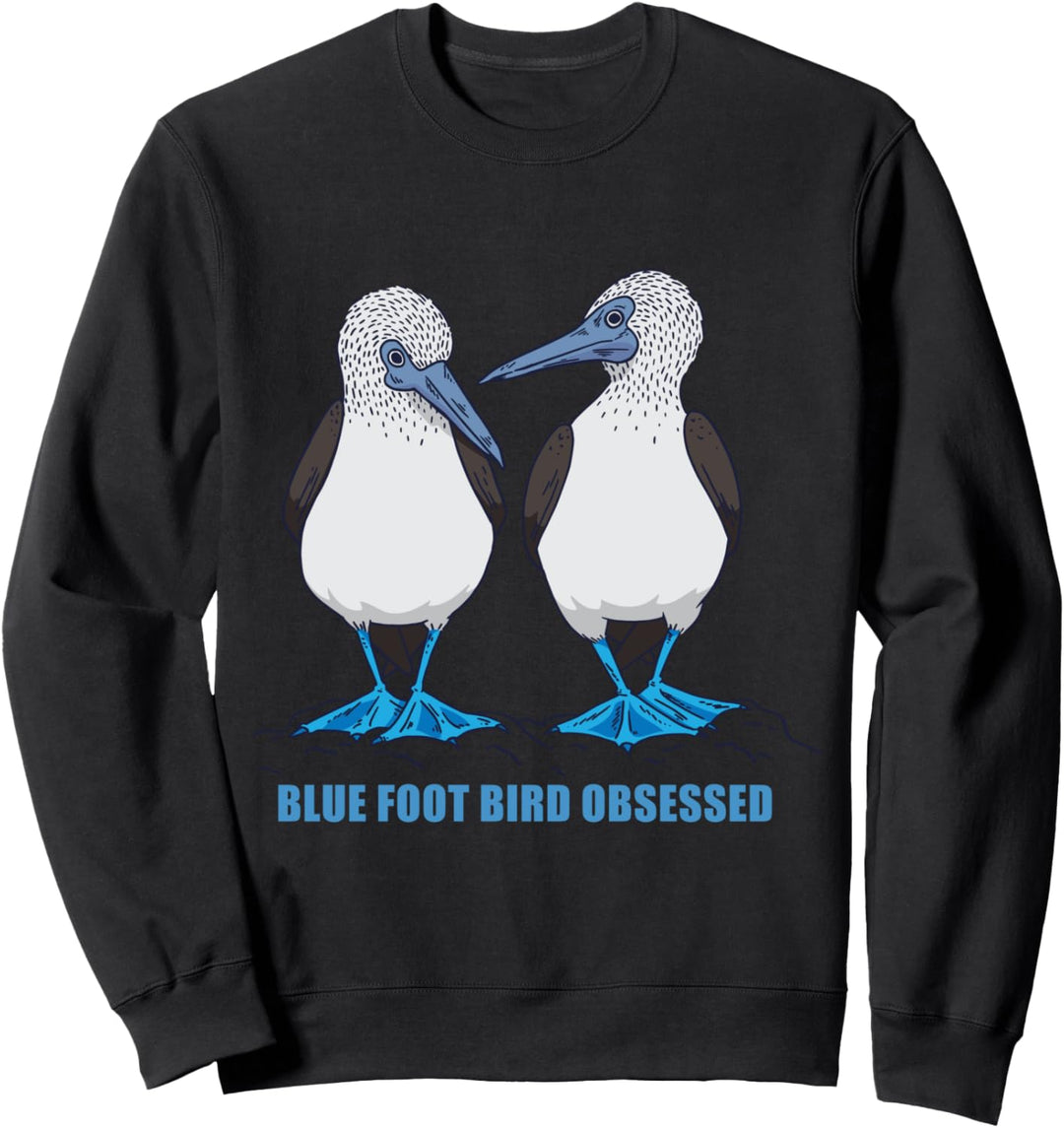 Blue Foot Bird Obsession Lustiger Tölpel Vogelbeobachter Sweatshirt