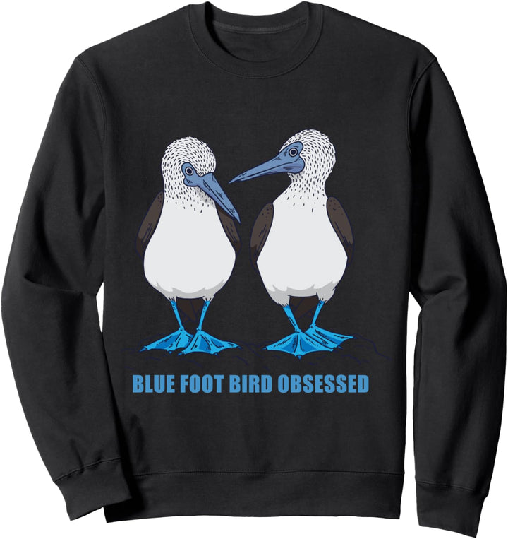 Blue Foot Bird Obsession Lustiger Tölpel Vogelbeobachter Sweatshirt