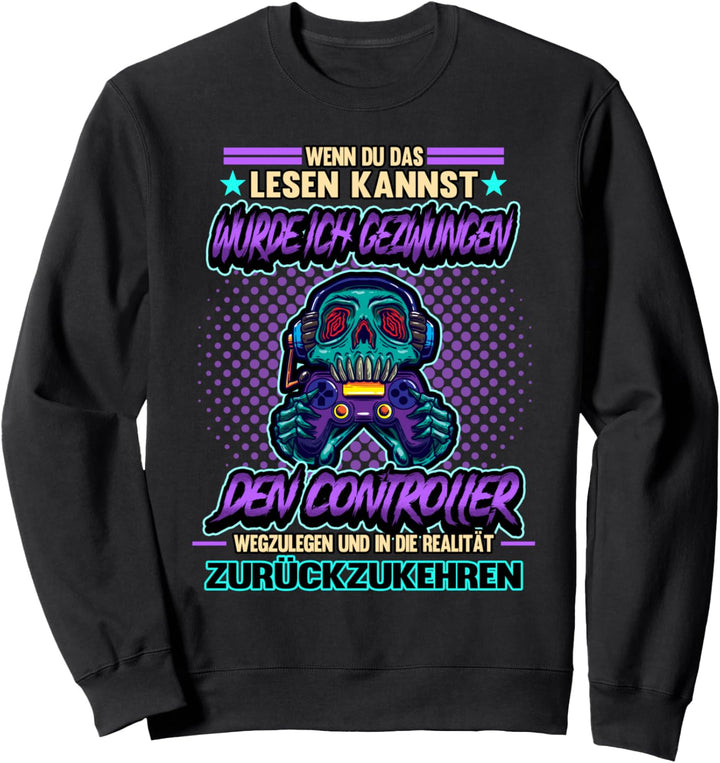 Gamer Zocker Wenn du das lesen kannst Gaming Spruch Geschenk Sweatshirt