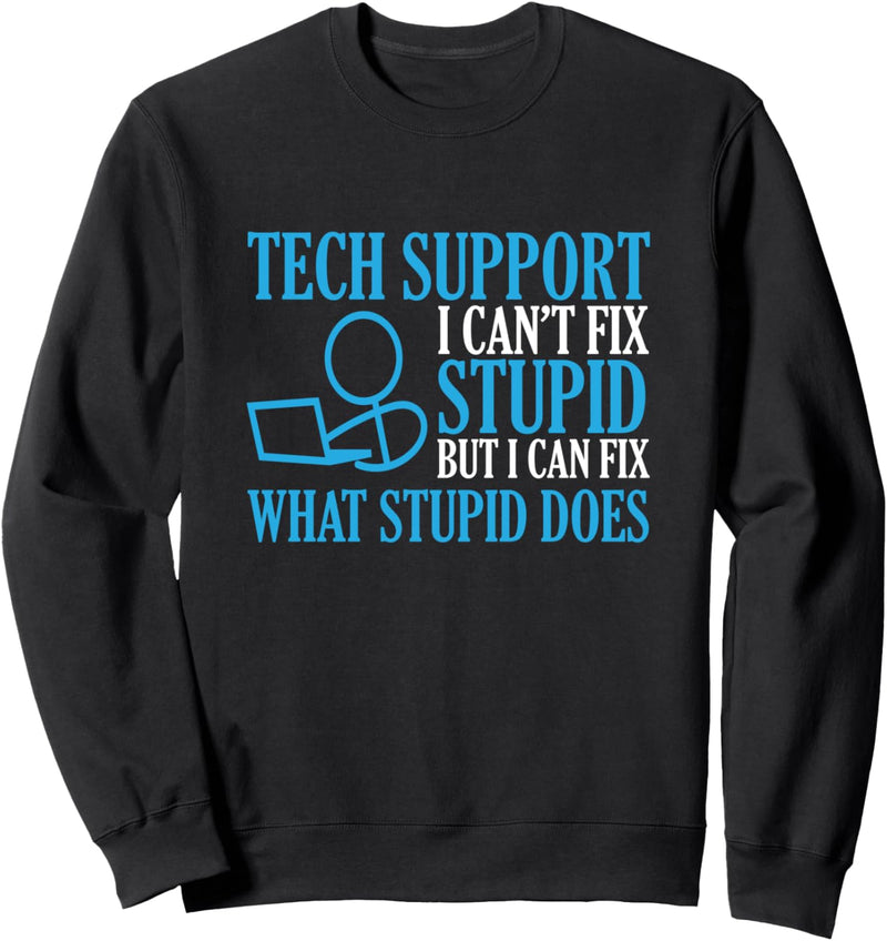 Technischer Support Ich kann dummes Computertechniker Sweatshirt