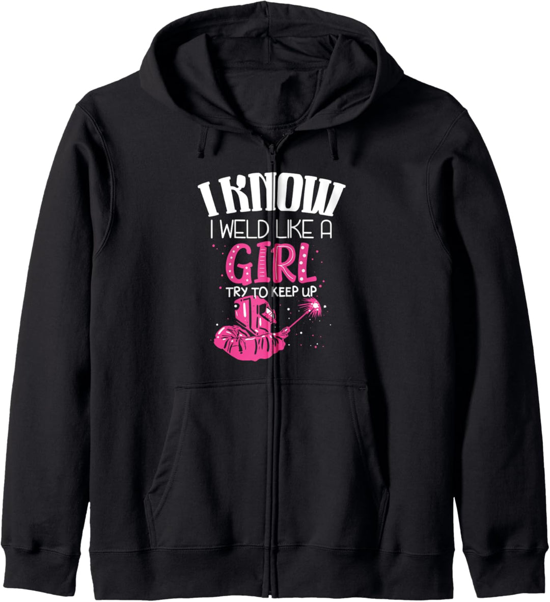 Ich schweisse wie ein Mädchen - Lustiges Schweisser Geschenk Kapuzenjacke