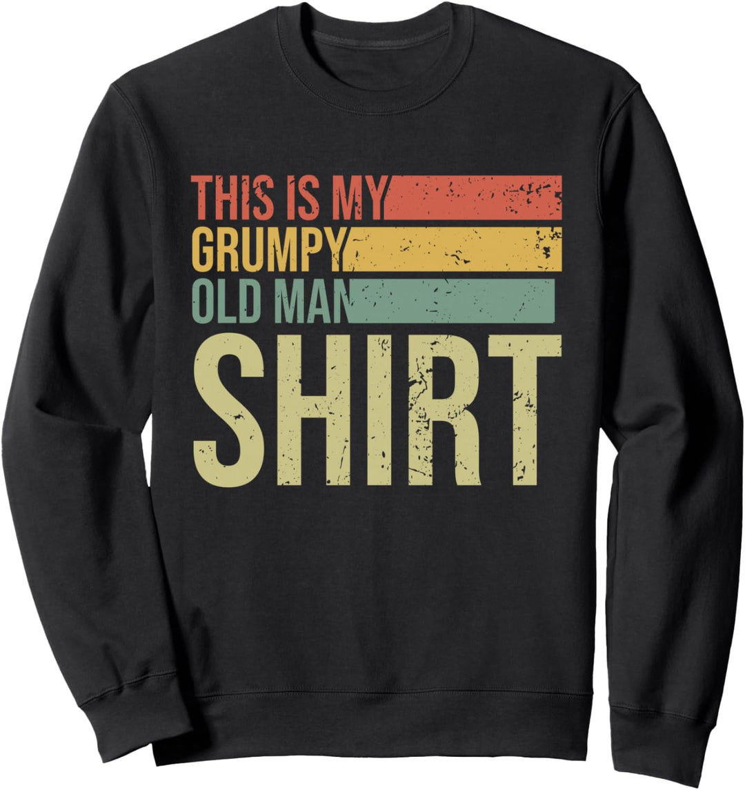 This Is My Grumpy Old Man Shirt | Lustiger Grumpy Old Man Sweatshirt