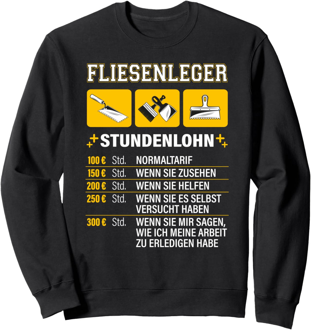 Fliesenleger Stundenlohn Handwerker Bodenleger Plattenleger Sweatshirt