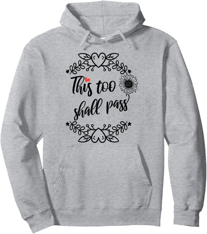 This Too Shall Pass Shirt,Inspirational Sign Sunflower Quote Pullover Hoodie