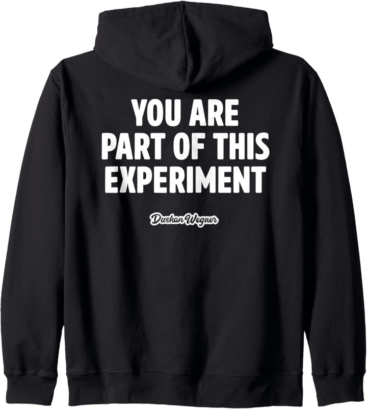 You are part of this experiment Kapuzenjacke