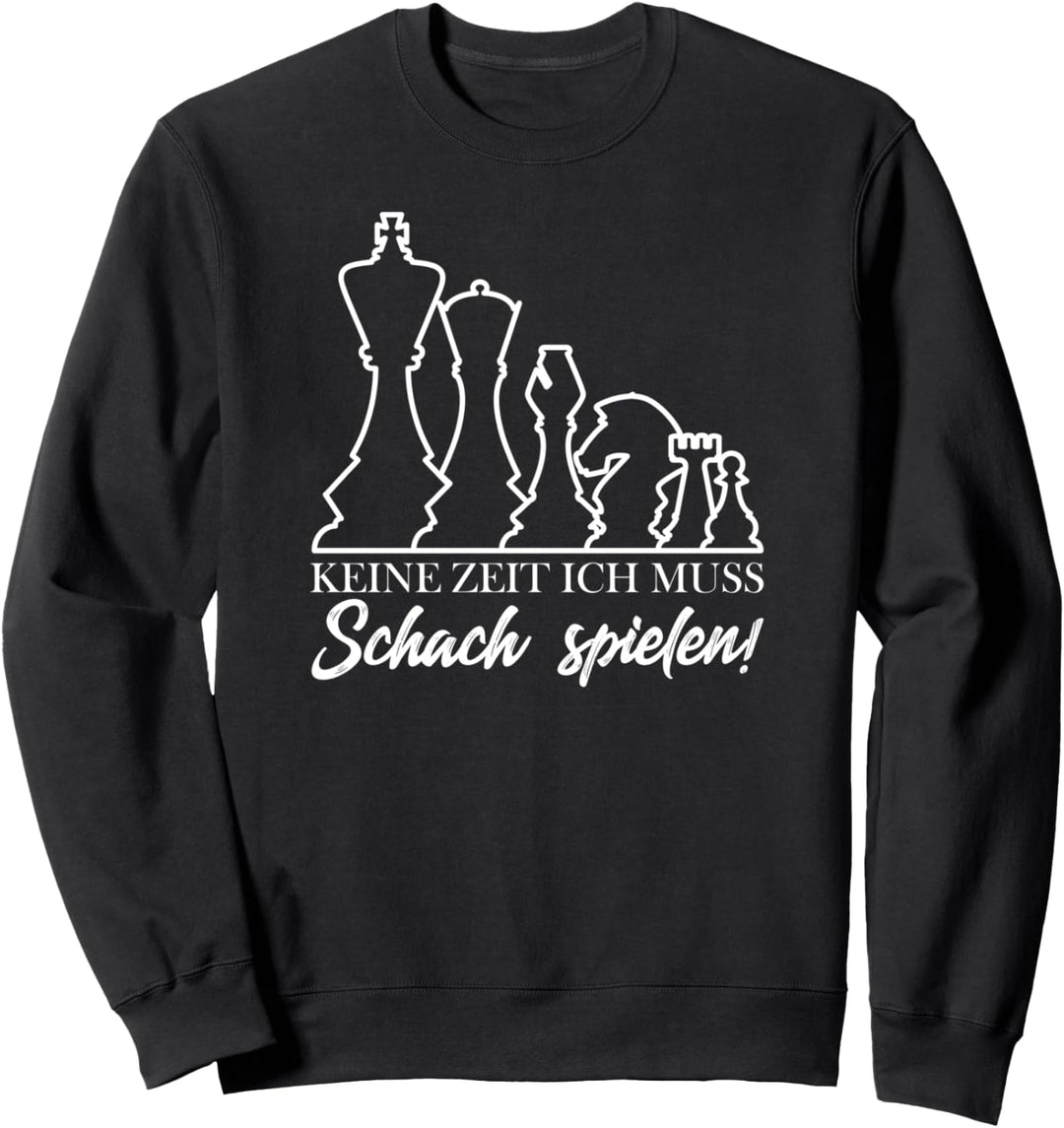 Schach-Spiel-Figuren - Keine Zeit ich muss Schach spielen Sweatshirt