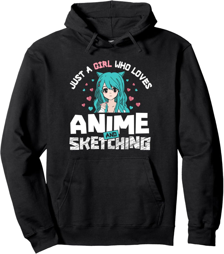 Just A Girl Who Loves Anime And Sketching Drawing Funny Gift Pullover Hoodie