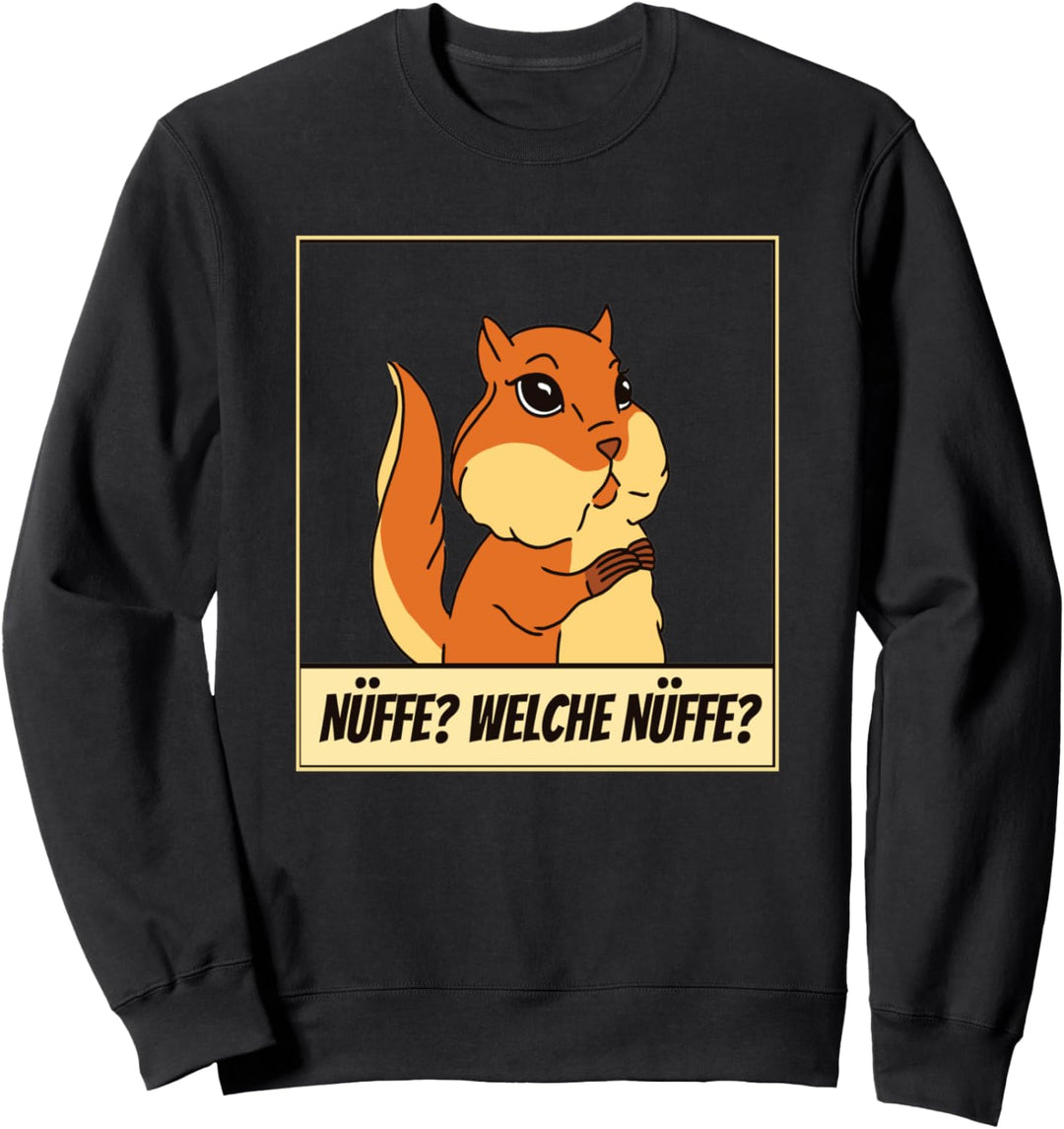 Lustiges Eichhörnchen, Nüsse Spruch Humor Squirrel, Nahrung Sweatshirt