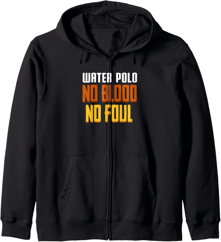 Water Polo No Blood No Foul | Water Polo Sports Gift Kapuzenjacke
