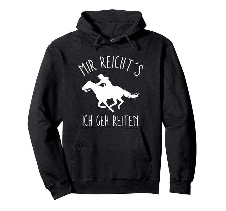 Mir reichts ich geh jetzt reiten T-Shirt Pferde Damen Pullover Hoodie
