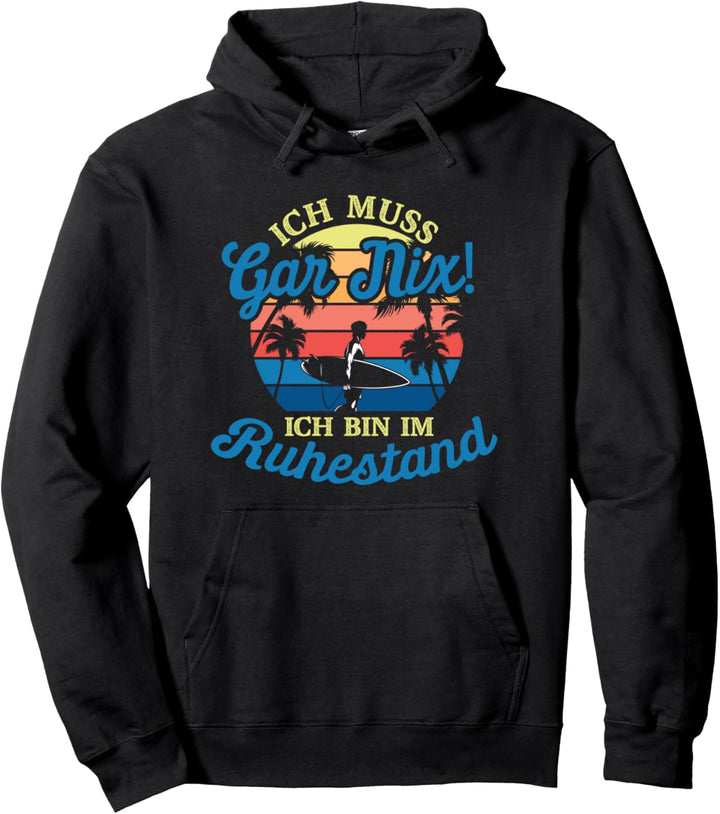 Ich Muss Gar Nichts Ich Bin Im Ruhestand Rentner Arbeiter Pullover Hoodie