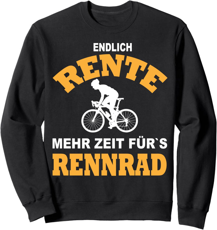 Endlich Rente mehr zeit fürs Rennrad Ruhestand Fahrrad Sweatshirt