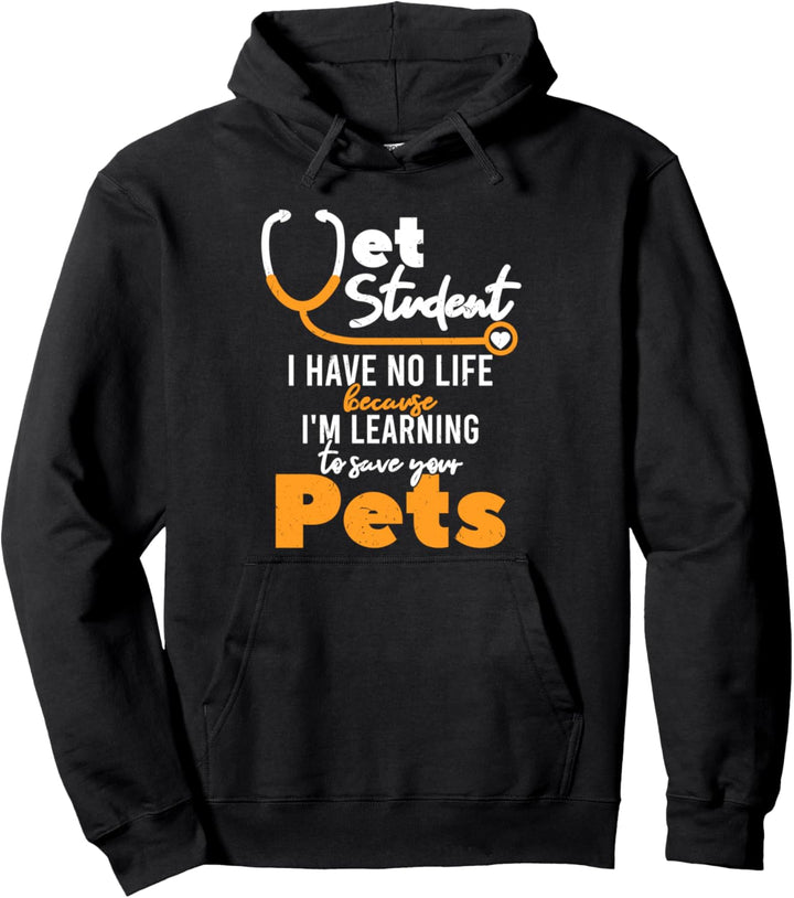 I Have No Life Learning To Save Your Pets | Fun Veterinarian Pullover Hoodie