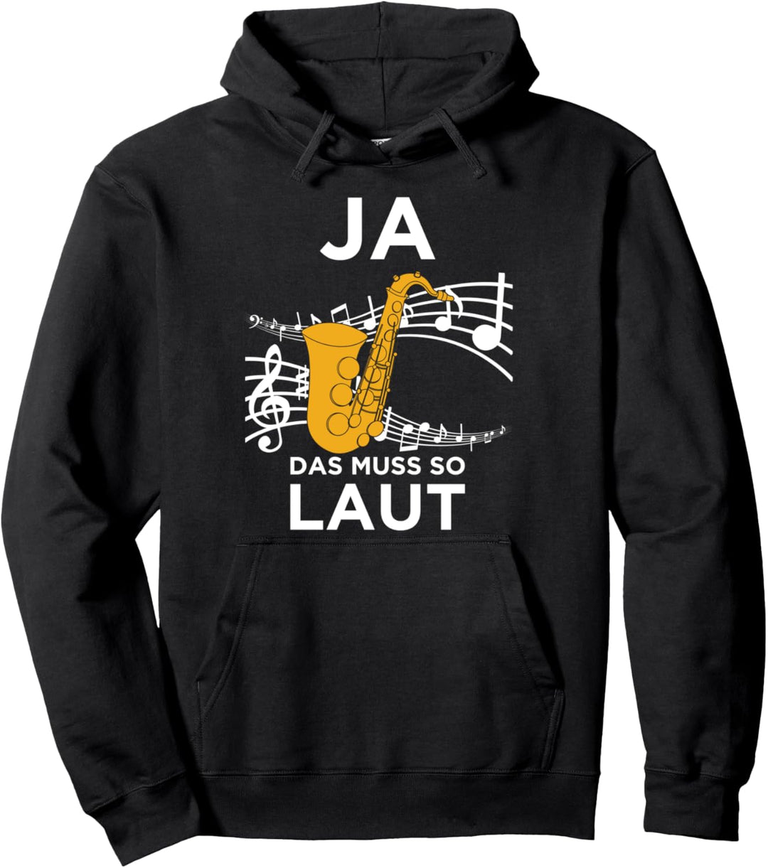 Lustiges Ja das Muss So Laut Saxophon Design Saxophonisten Pullover Hoodie