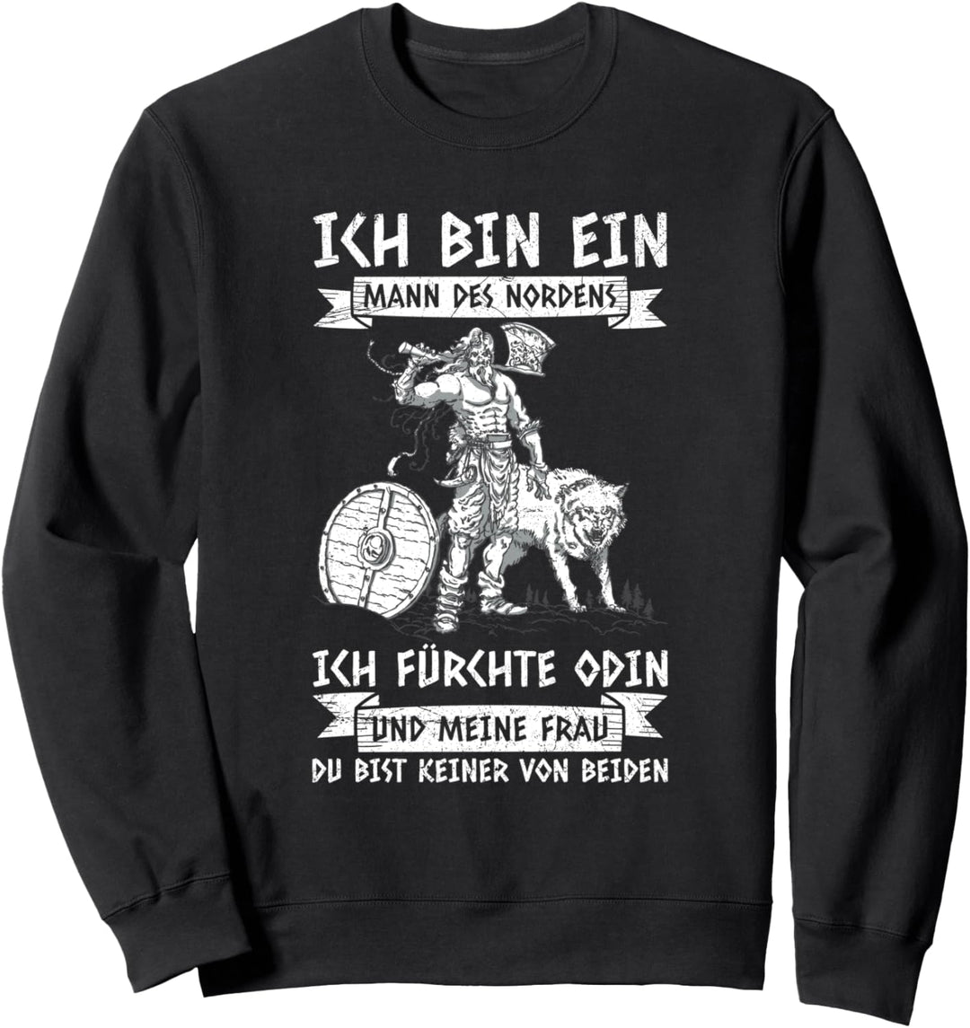 Wikinger Ich Bin Ein Mann Des Nordens Nordmänner Spruch Sweatshirt