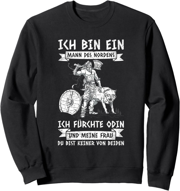 Wikinger Ich Bin Ein Mann Des Nordens Nordmänner Spruch Sweatshirt