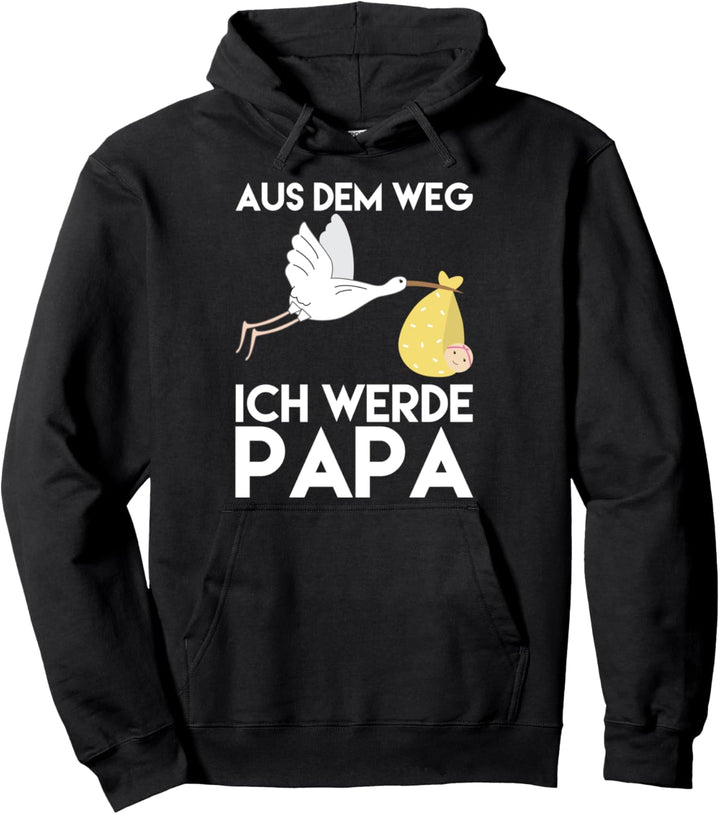 Aus dem Weg ich werde Papa Storch Ich Werde Babysprüche Pullover Hoodie