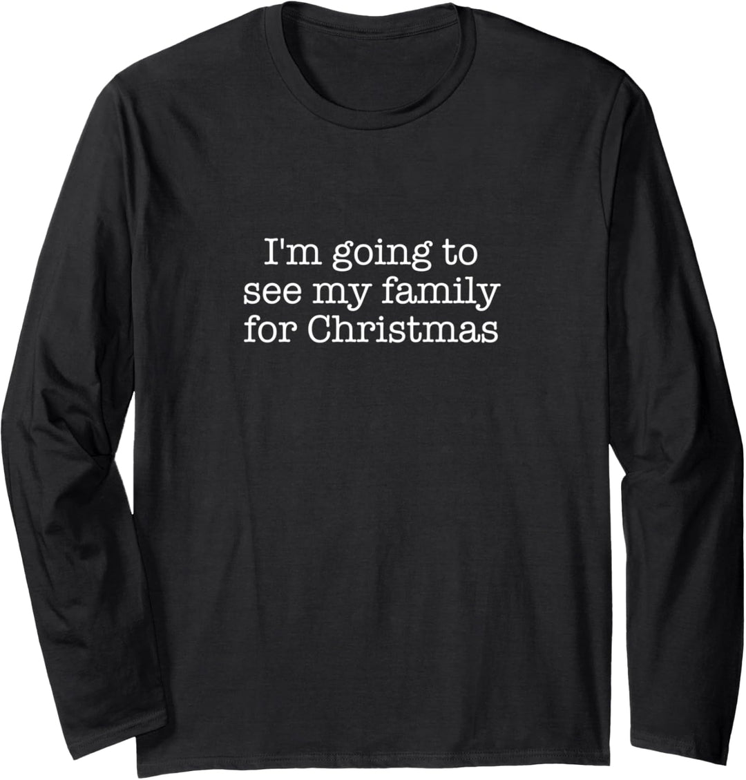 Ich werde meine Familie zu Weihnachten besuchen Langarmshirt