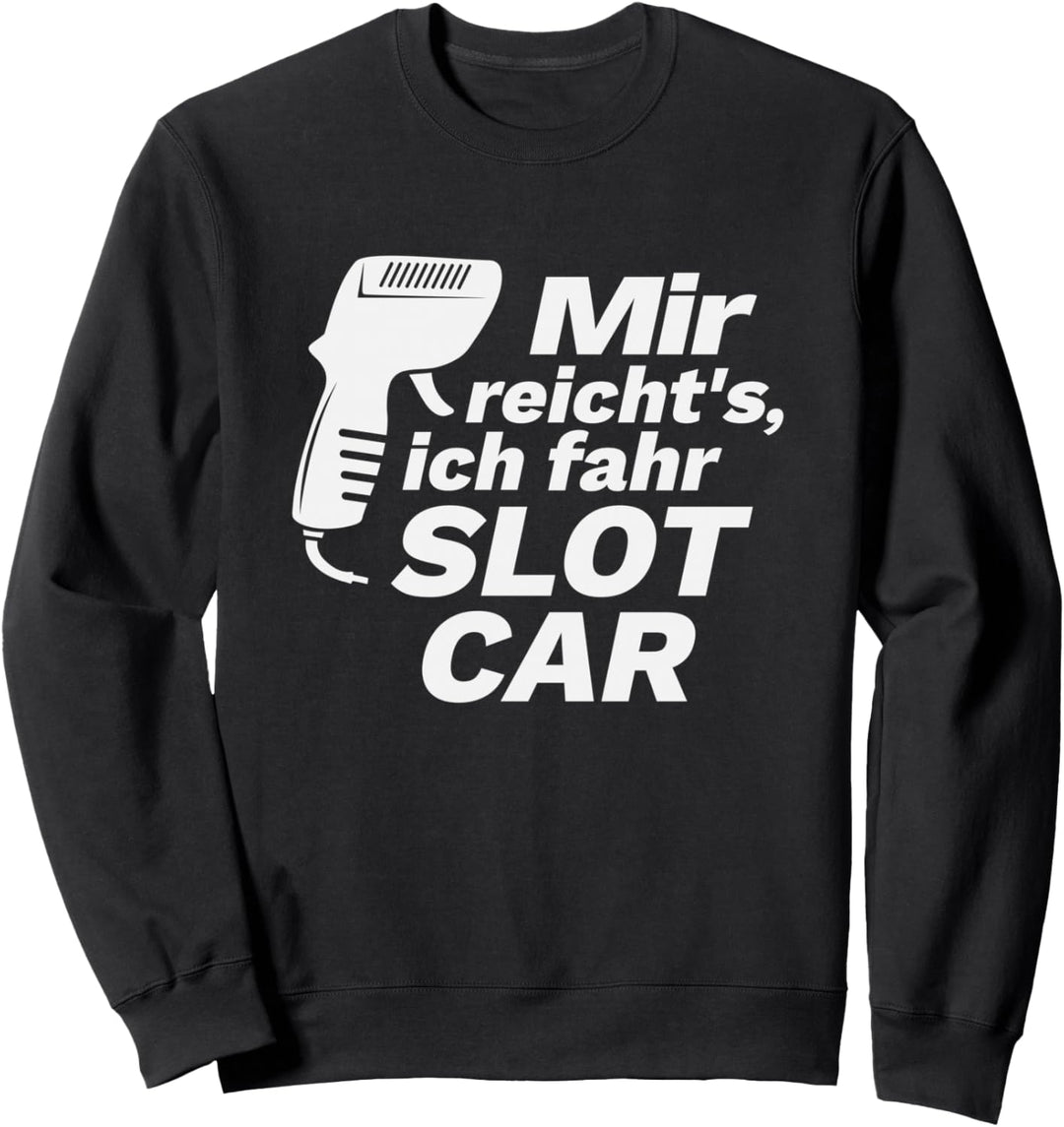 Slotcar Slotracing Handregler Hobby Spruch Sweatshirt