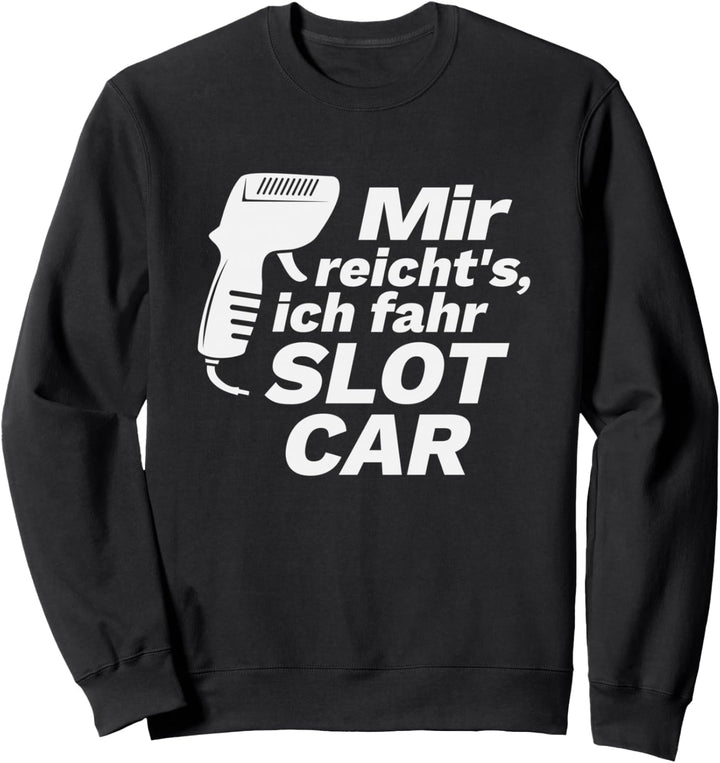 Slotcar Slotracing Handregler Hobby Spruch Sweatshirt