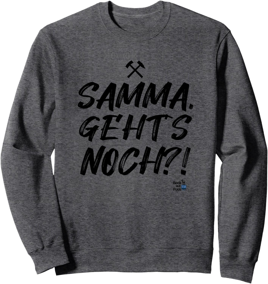 Samma, gehts noch?! Lustige Ruhrpott Geschenke - Ruhrgebiet Sweatshirt
