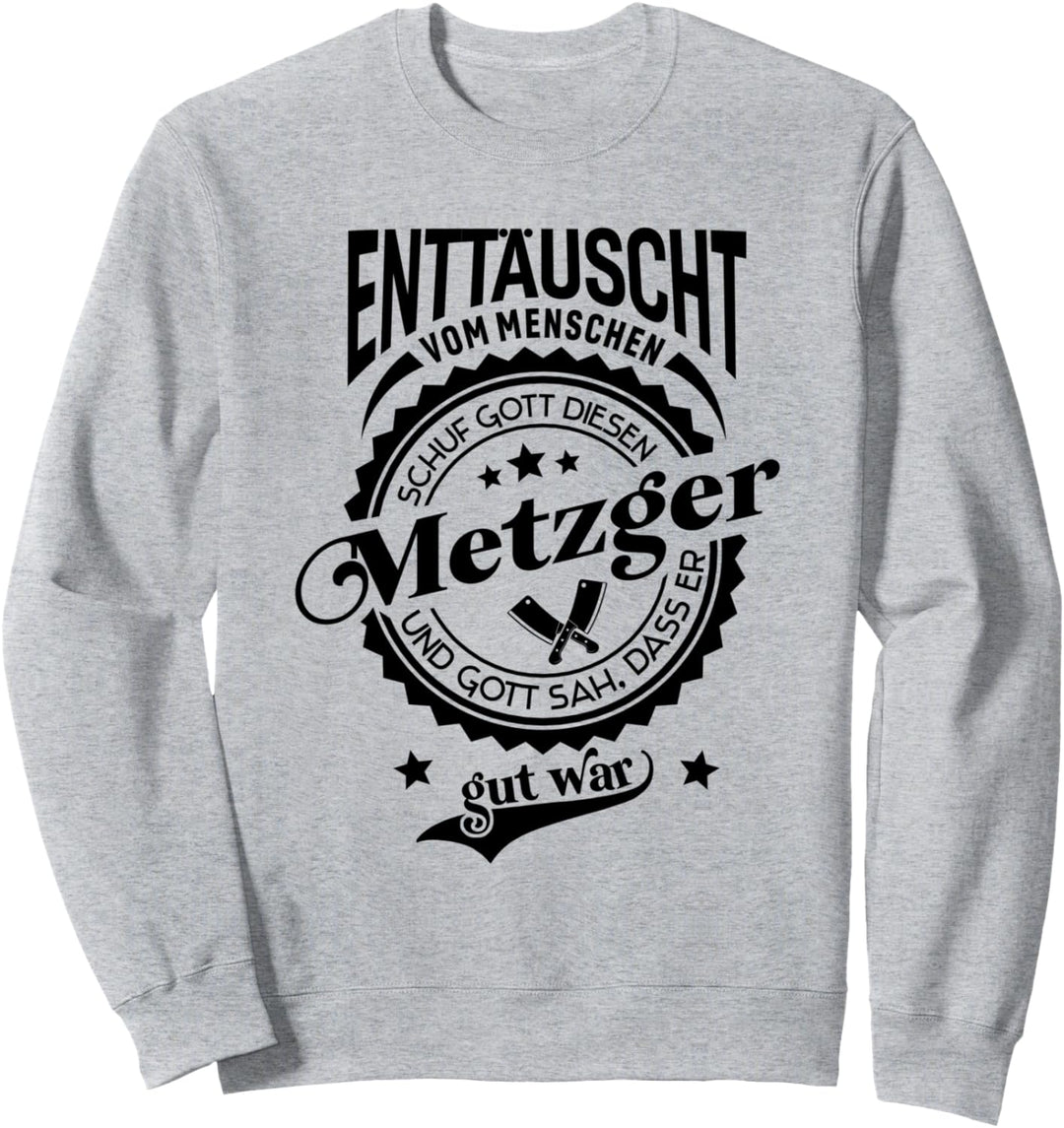 Lustiger Spruch für Beruf Metzger Sweatshirt