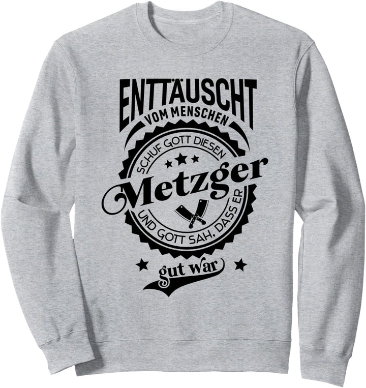 Lustiger Spruch für Beruf Metzger Sweatshirt