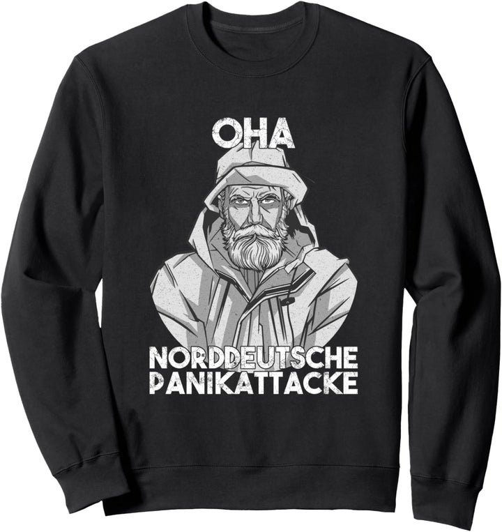 Oha Norddeutsche Panikattacke Sweatshirt