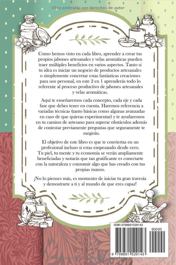 Como hacer velas aromaticas y jabones artesanales naturales: 2 libros en 1. Guía definitiva para cre