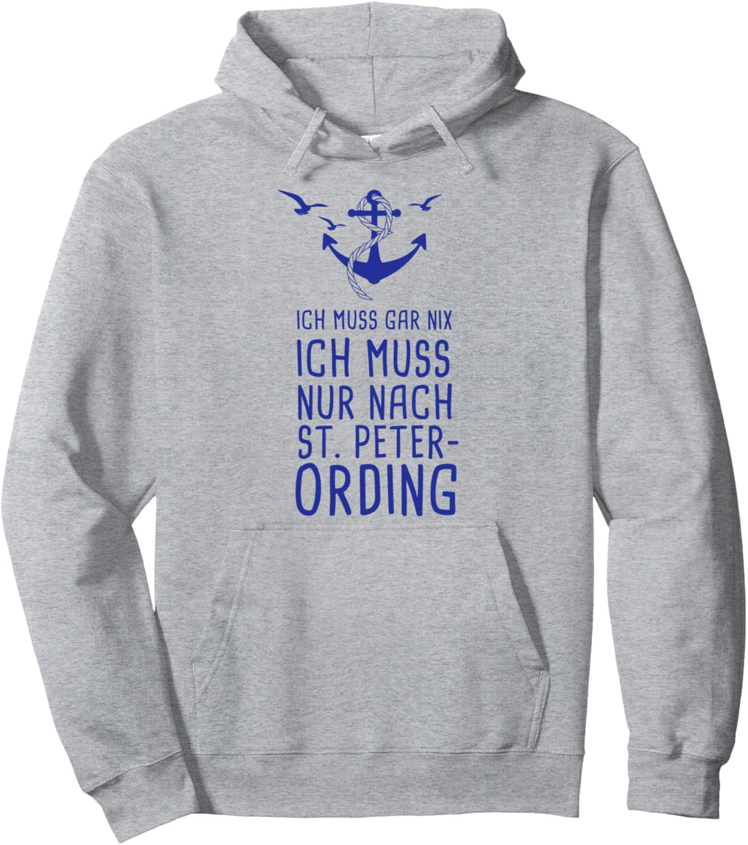 Ich Muss Gar Nix Ich Muss Nur Nach St. Peter Ording Nordsee Pullover Hoodie