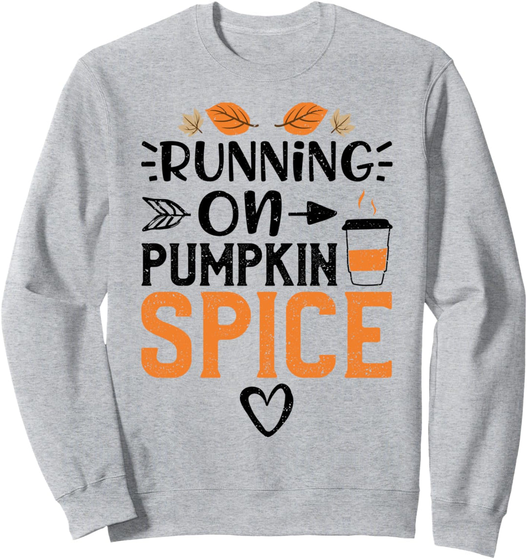 Pumpkin Spice: Running on Pumpkin Spice - Kürbis Sweatshirt