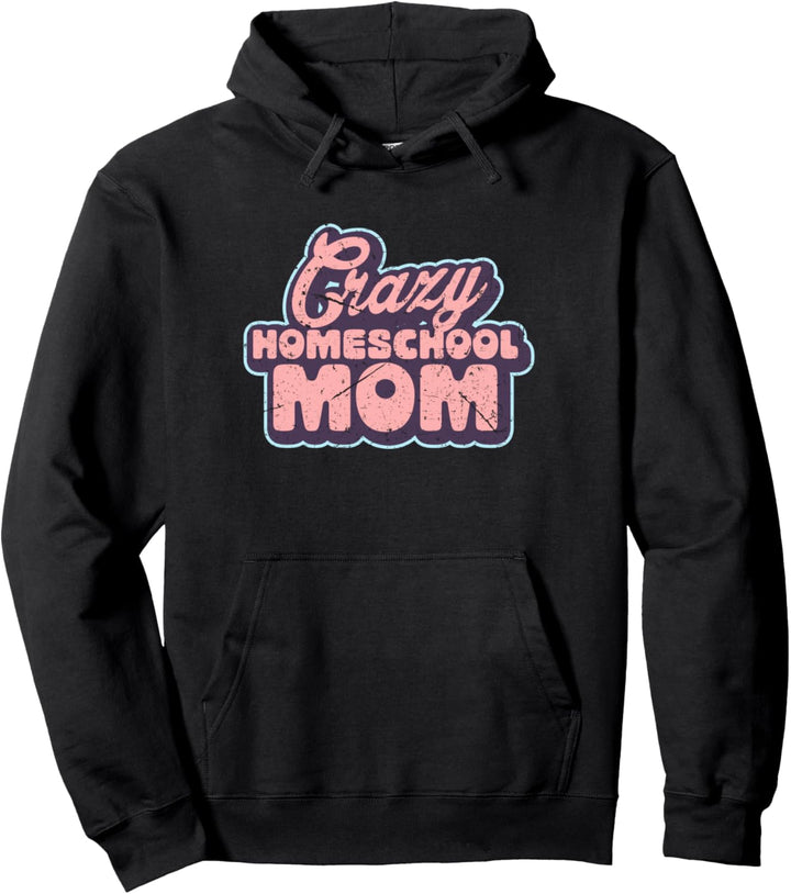 Verrückte Homeschool Mom School Teacher Home Quarantäne Pullover Hoodie
