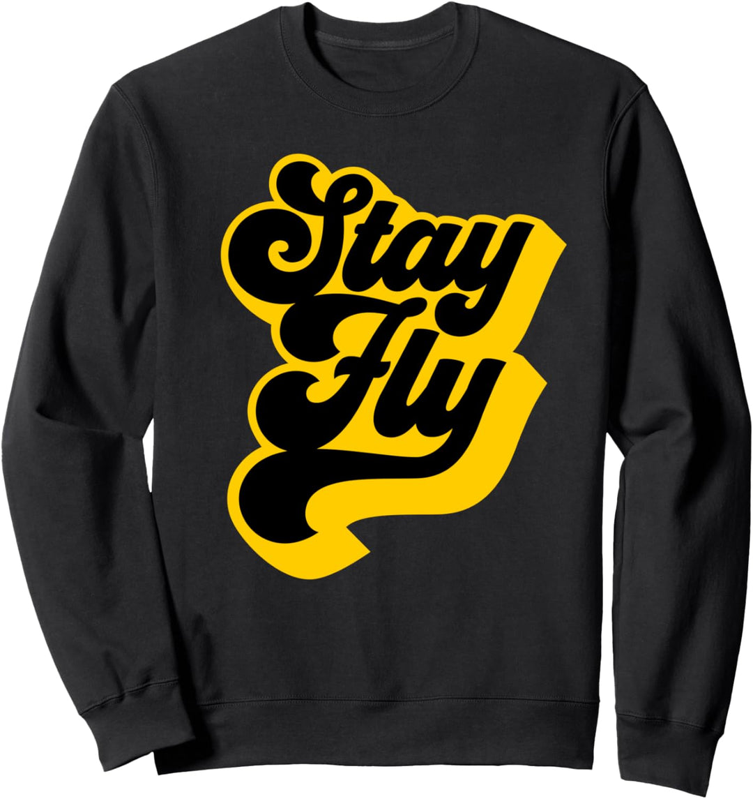 Stay Fly 90s Sweatshirt