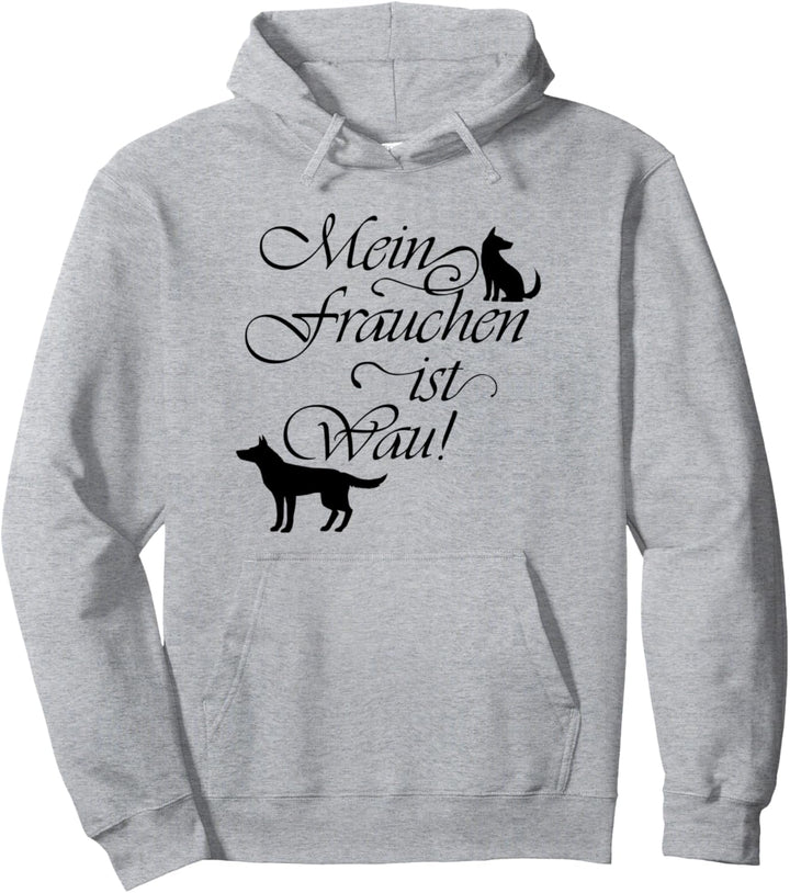 Hunde Mama Ironischer Spruch Frauchen ist Wau Pullover Hoodie
