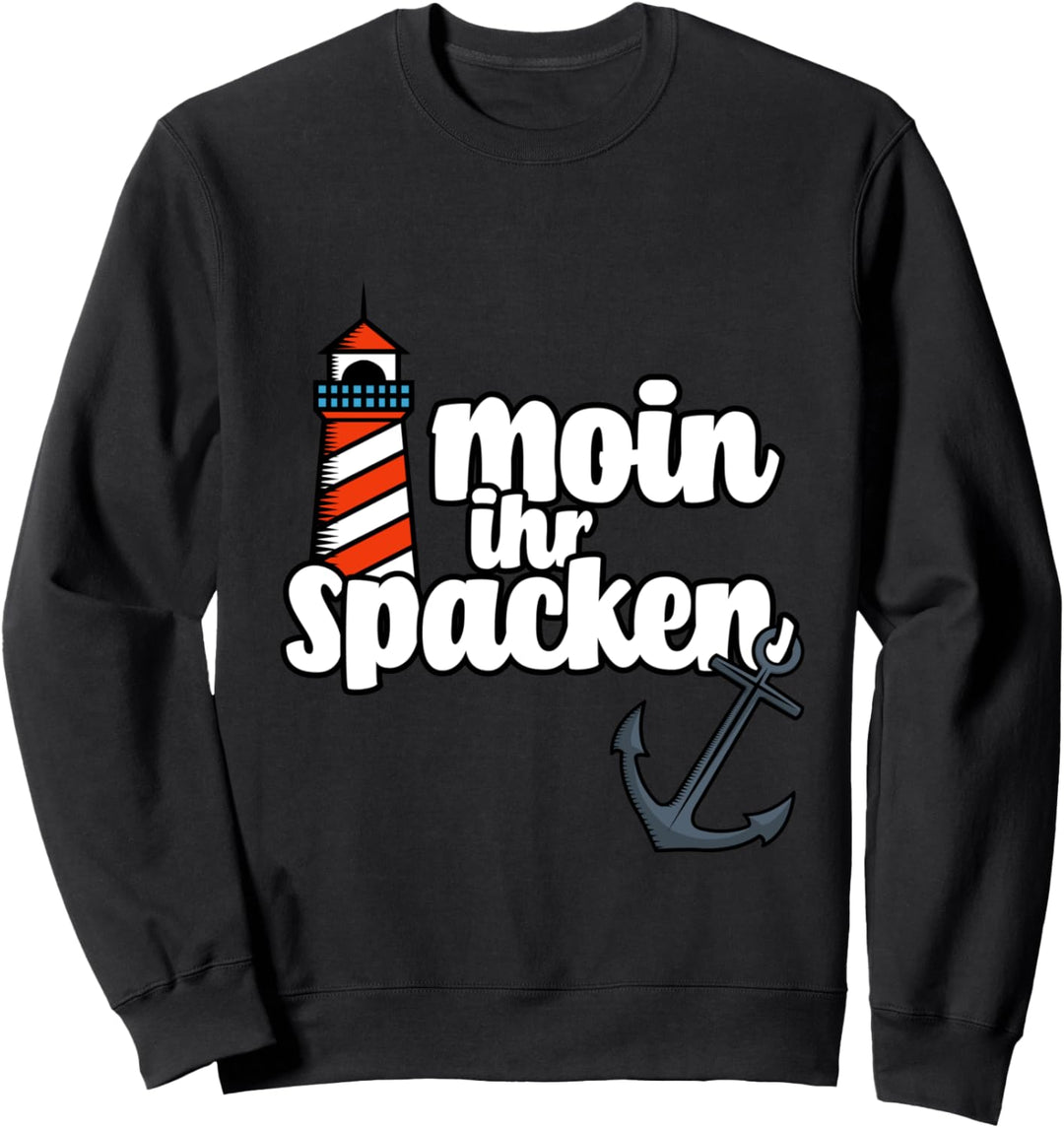 Humor auf Norddeutsch - Moin ihr Spacken Sweatshirt