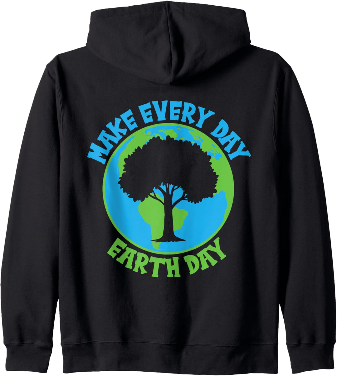 Machen Sie jeden Tag Earth Day Kapuzenjacke