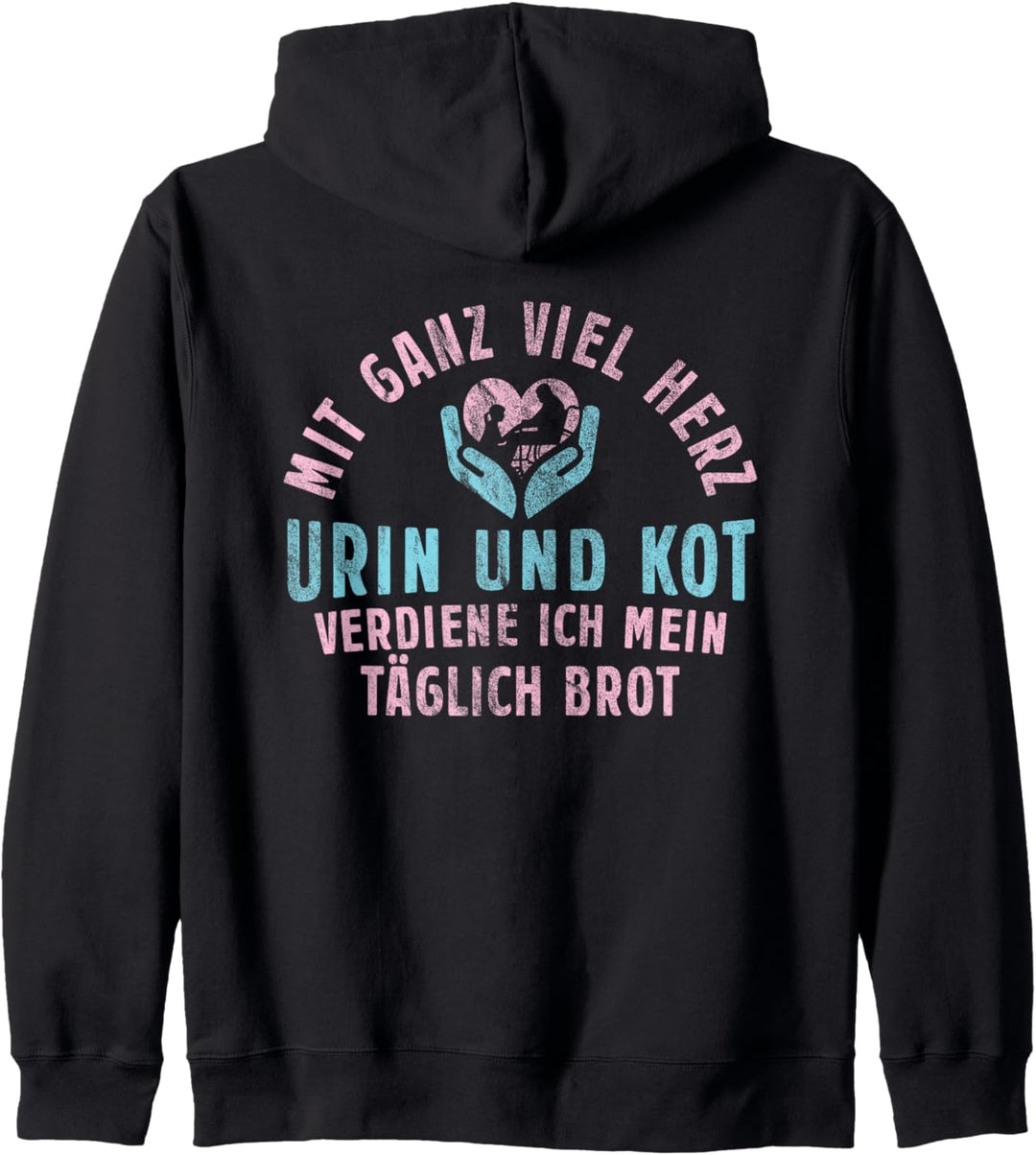 Mit Ganz Viel Herz Urin Und Kot Design Für Eine Pflegekraft Kapuzenjacke