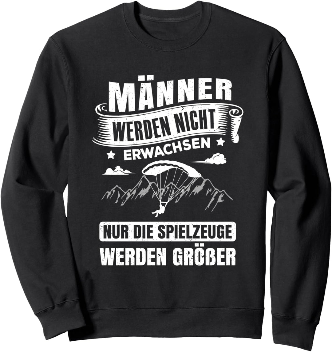 Männer werden nicht erwachsen Paragleiter Berge Gleitschirm Sweatshirt