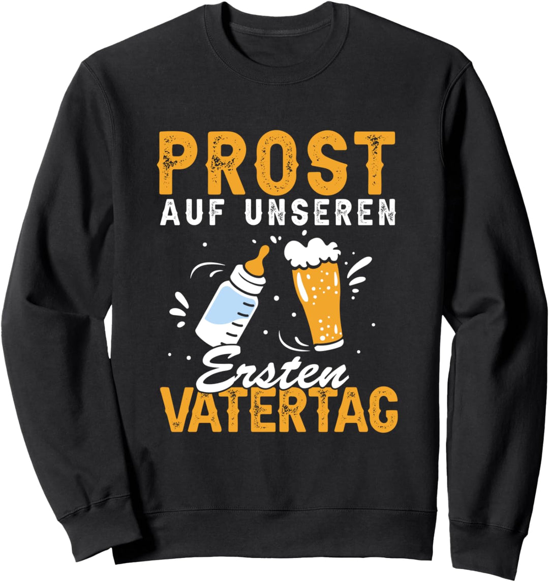 Prost Auf Unseren Ersten Vatertag Vater Papa Bier 1 Vatertag Sweatshirt