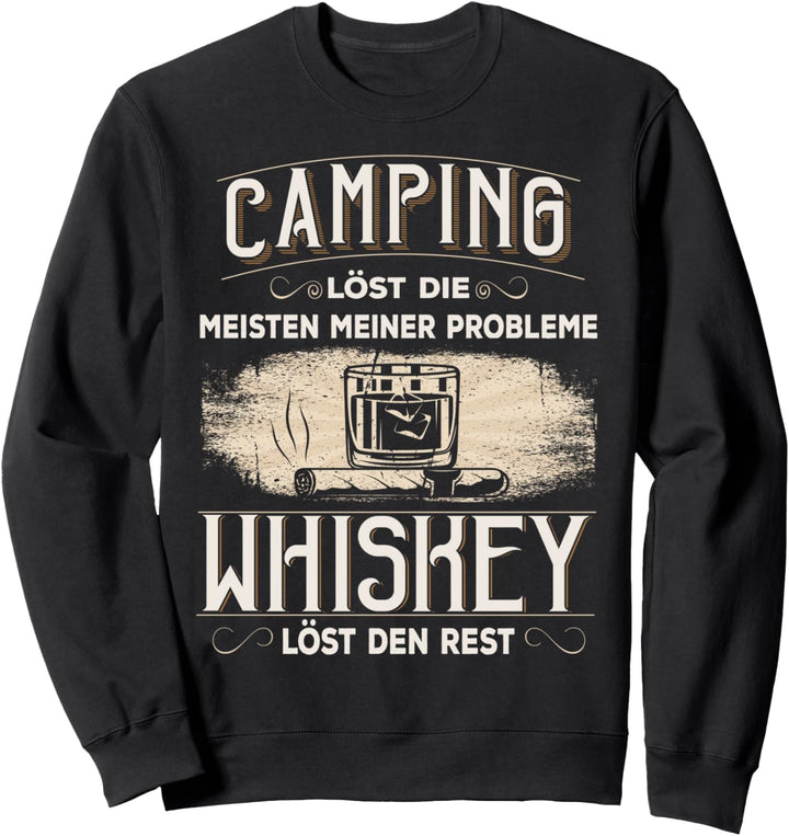 Camping löst die meisten meiner Probleme Whiskey den Rest Sweatshirt