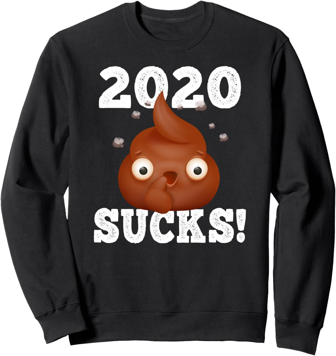 2020 SAUGT! Lustiges Kacke schlechtestes Jahr Sweatshirt