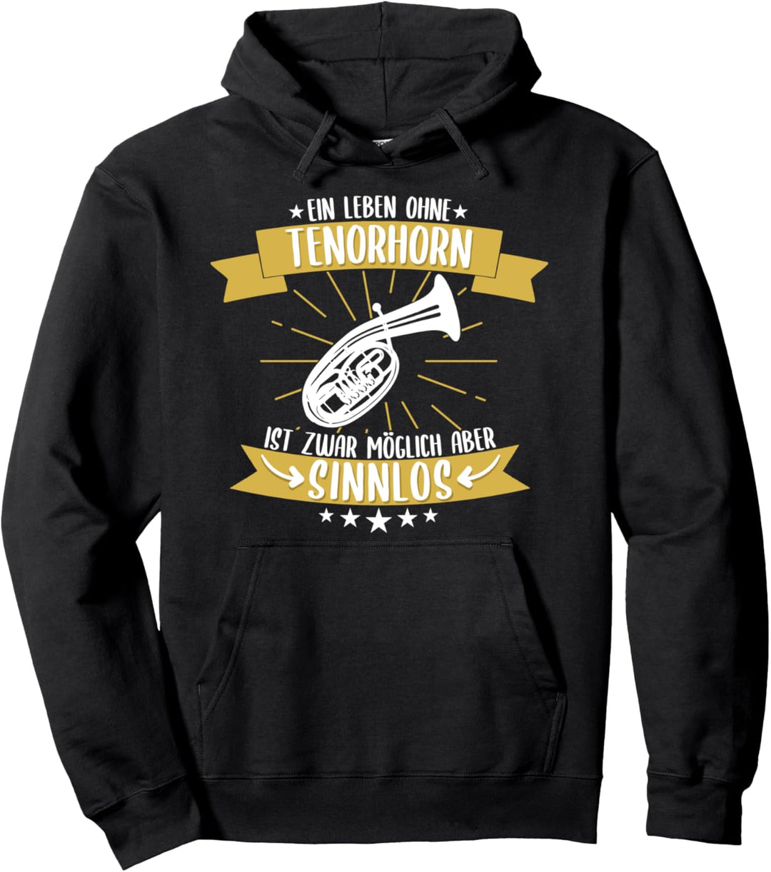 Tenorhorn Blasinstrument Tenorhornist Spruch Geschenkidee Pullover Hoodie
