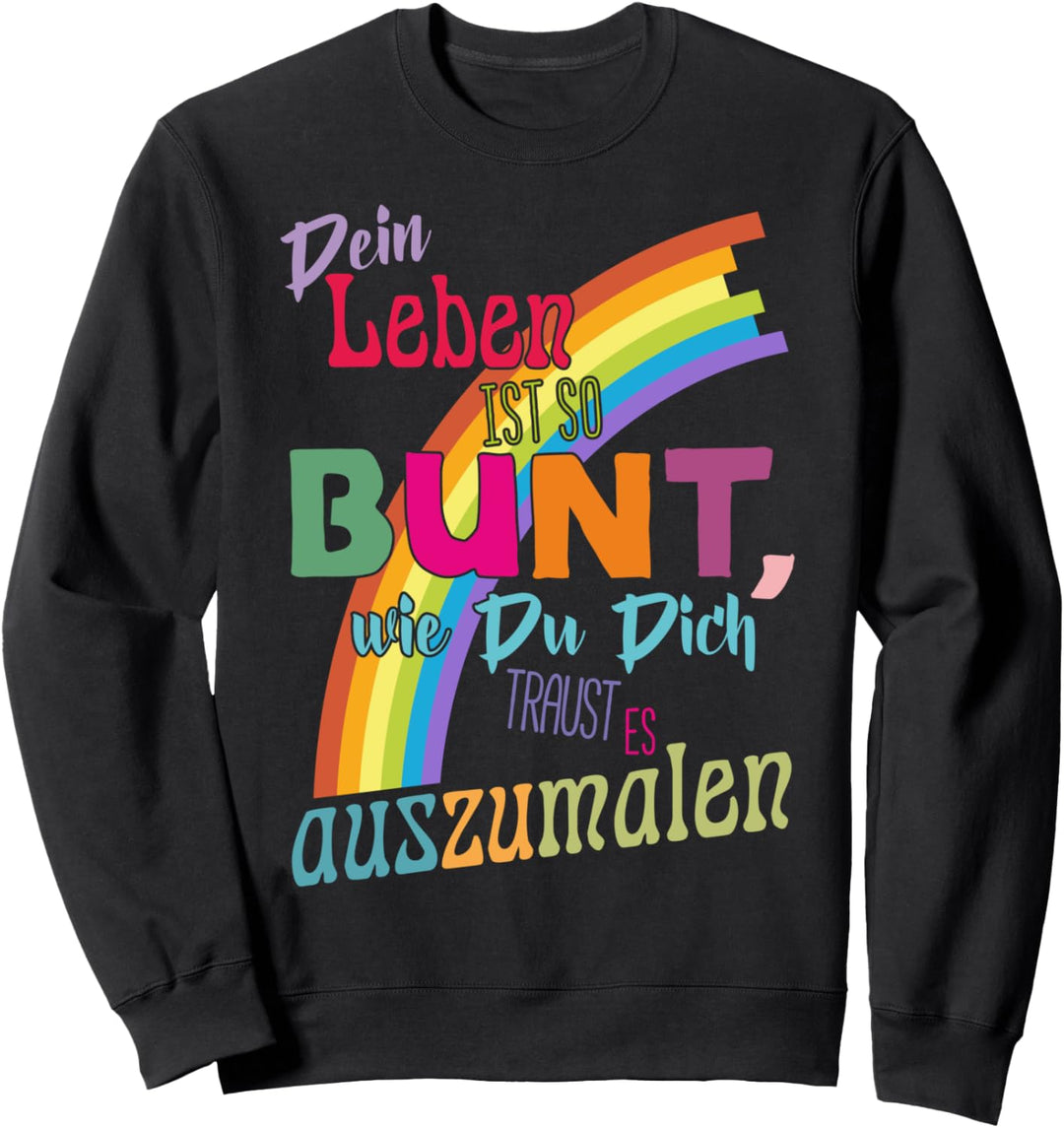 Flower Power Weisheit - Dein Leben ist so bunt 1 - Fan Fun Sweatshirt