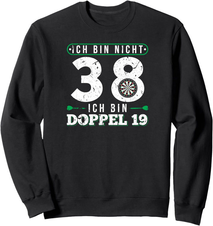 38. Geburtstag Geschenk Dartspieler Lustiges Dart Spruch Sweatshirt