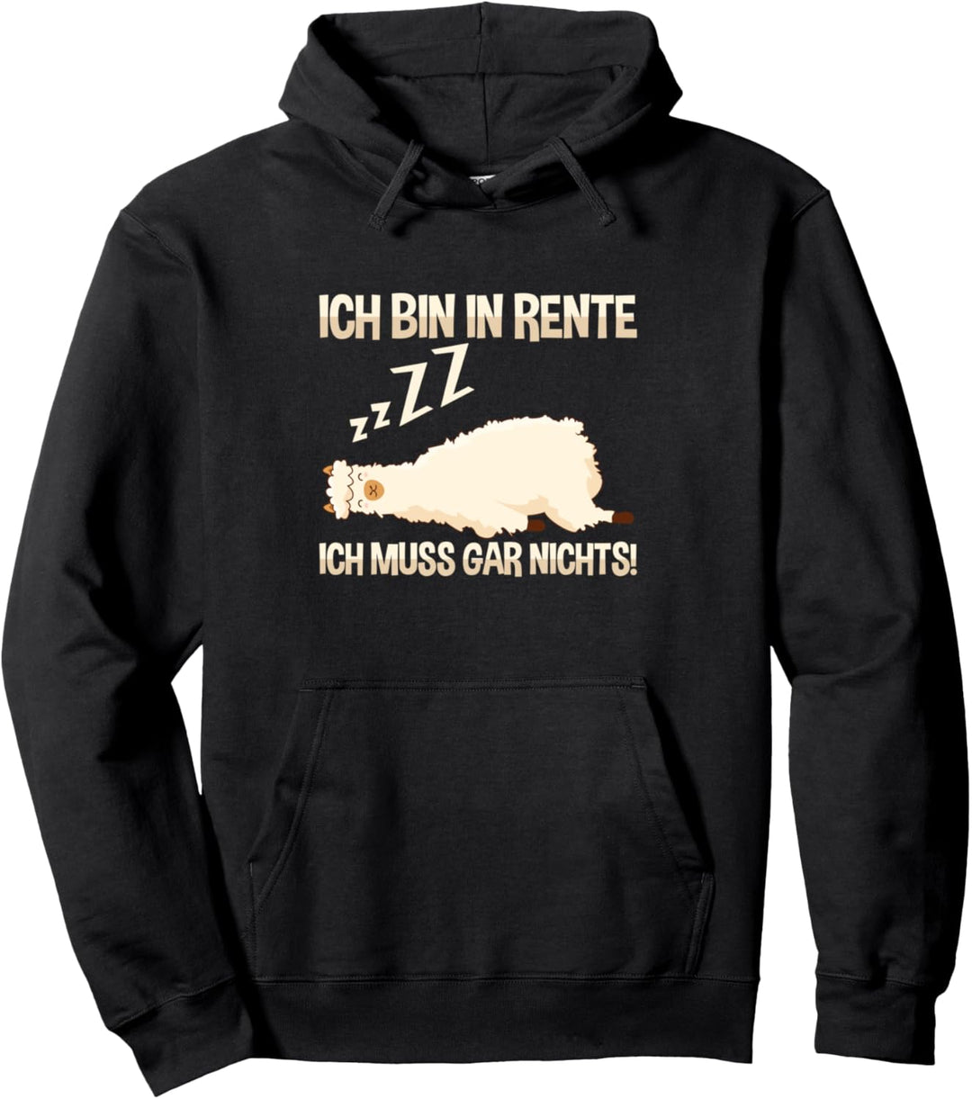 Ich Bin In Rente Ich Muss Gar Nichts Rentner Lama Ruhestand Pullover Hoodie
